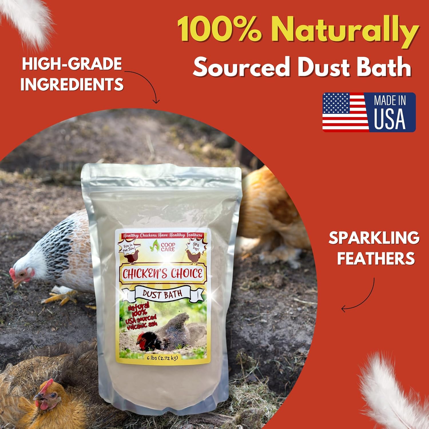 Chicken’s Choice Dust Bath – All-Natural Dust Bath Additive for Chickens and all types of Poultry to Help Remove Excess Oils and Keep Feathers in Tip Top Condition (6lb Resealable Pouch)